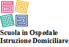 SCUOLA IN OSPEDALE ISTRUZIONE DOMICILIARE